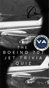 The Boeing 707 Jet Trivia Quiz